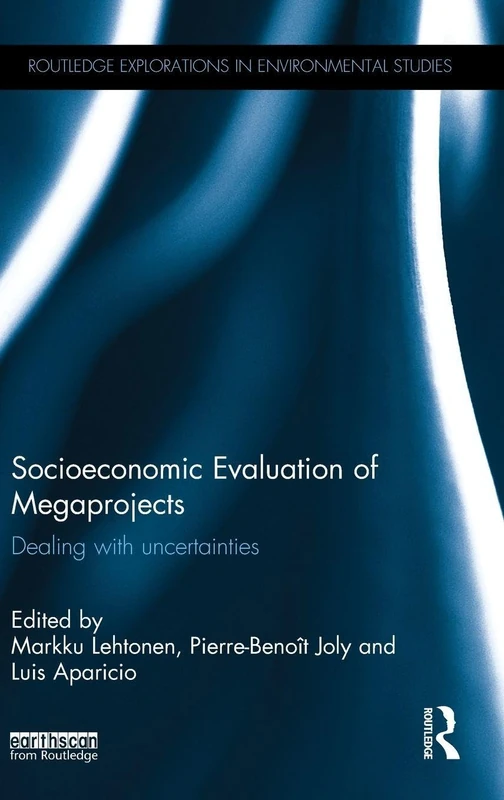Socioeconomic Evaluation of Megaprojects: Dealing with uncertainties (Routledge Explorations in Environmental Studies)