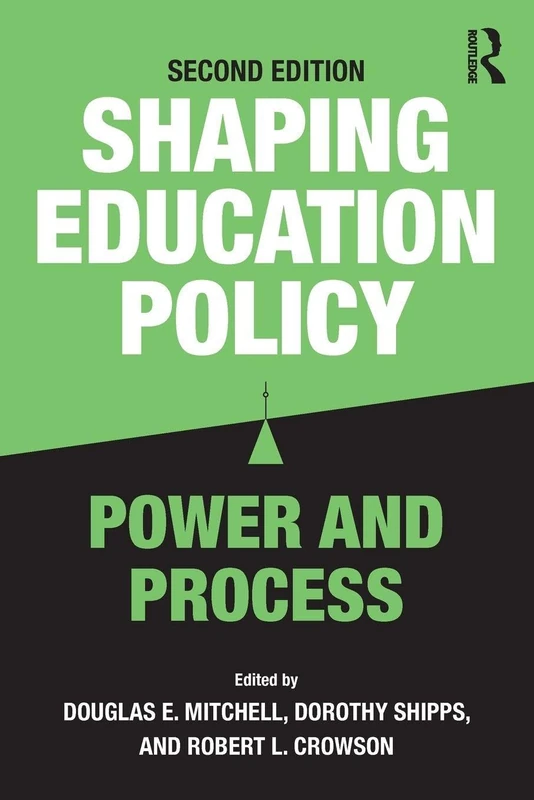 Routledge Shaping Education Policy: Power and Process Book