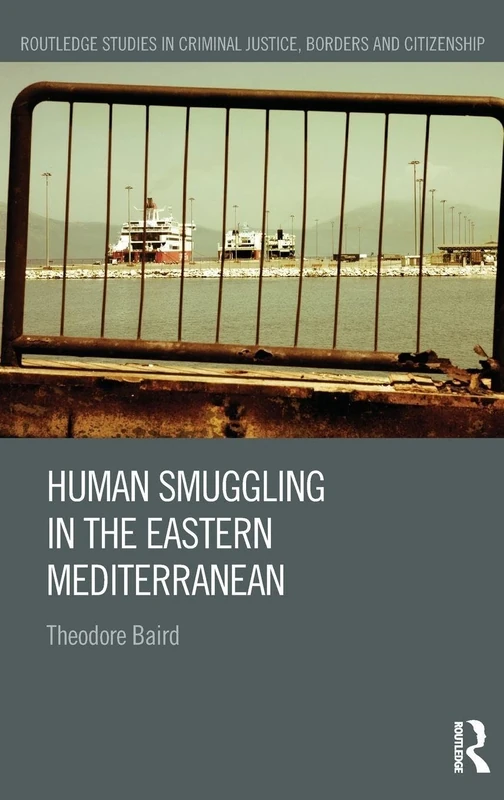 Human Smuggling in the Eastern Mediterranean (Routledge Studies in Criminal Justice, Borders and Citizenship)