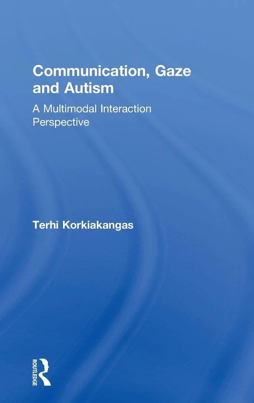 Communication, Gaze and Autism: A Multimodal Interaction Perspective