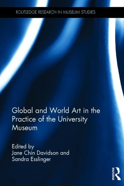 Routledge Global and World Art in the University Museum