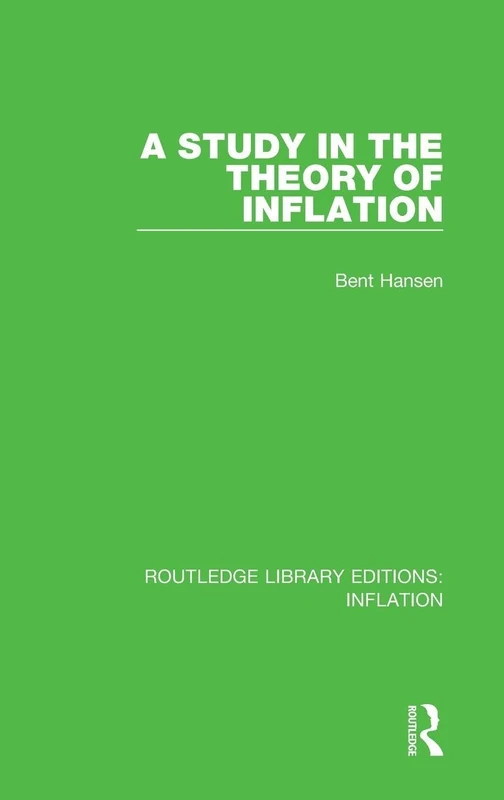 A Study in the Theory of Inflation (Routledge Library Editions: Inflation)