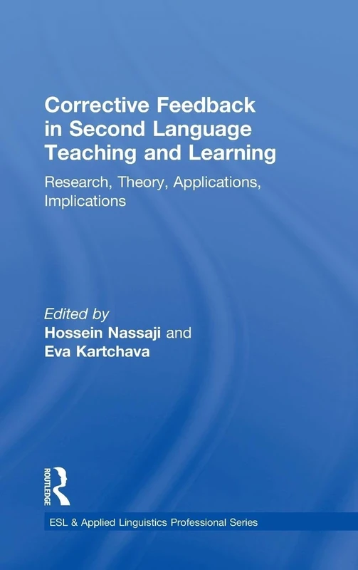 Corrective Feedback in Second Language Teaching and Learning: Research, Theory, Applications, Implications: 66 (ESL & Applied Linguistics Professional Series)