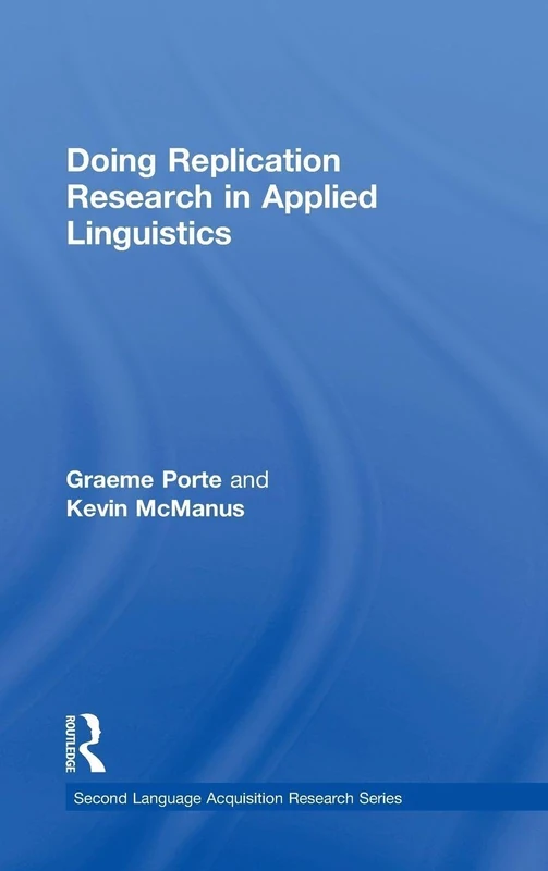 Doing Replication Research in Applied Linguistics (Second Language Acquisition Research Series)