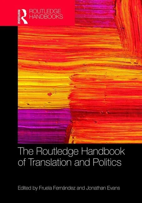 The Routledge Handbook of Translation and Politics (Routledge Handbooks in Translation and Interpreting Studies)