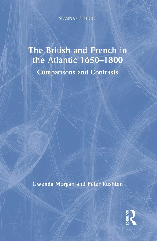 Routledge - The British and French in the Atlantic 1650-1800