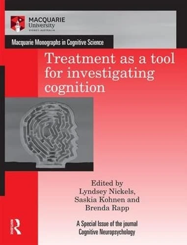 Treatment as a tool for investigating cognition (Macquarie Monographs in Cognitive Science)