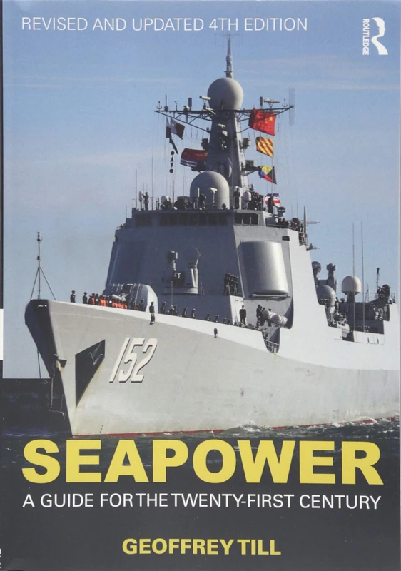 Seapower: A Guide for the Twenty-First Century (Cass Series: Naval Policy and History)