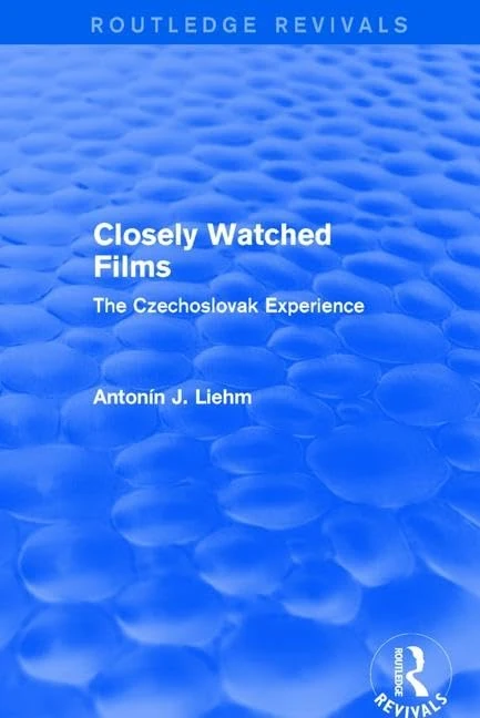 Closely Watched Films (Routledge Revivals): The Czechoslovak Experience