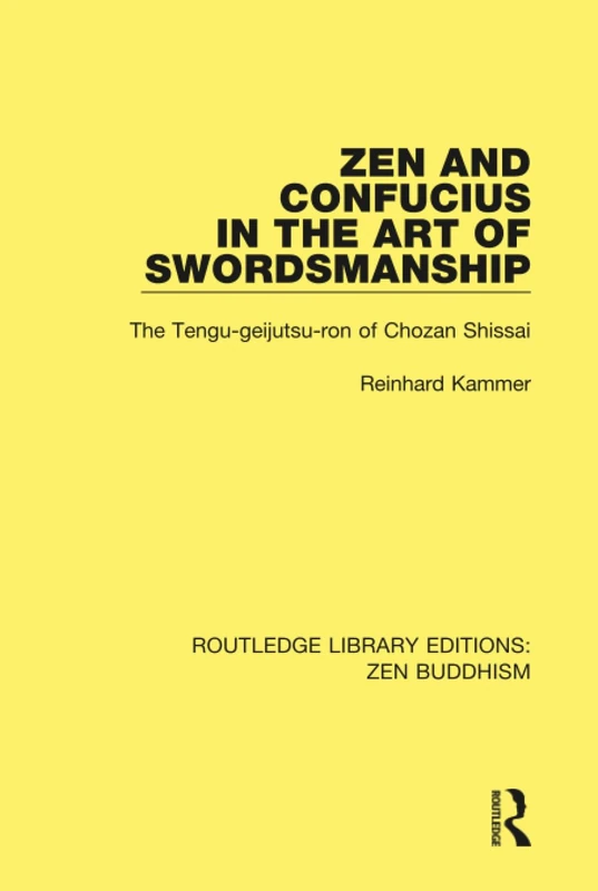 Routledge Zen and Confucius in the Art of Swordsmanship Book