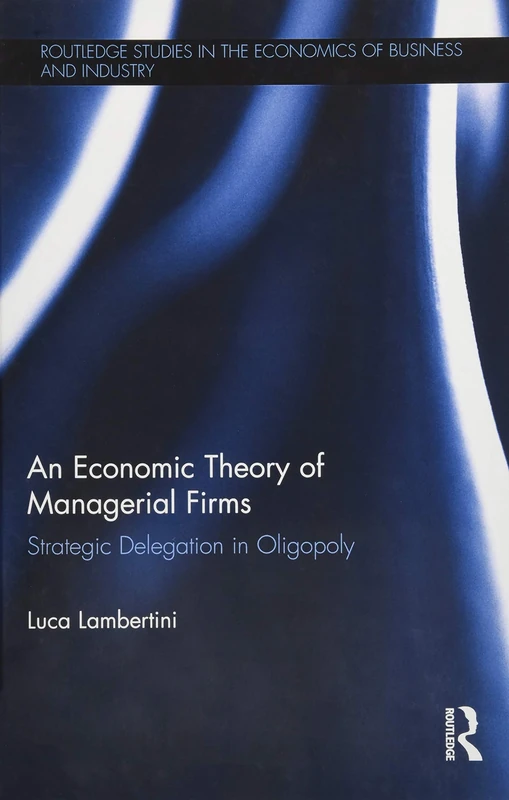 Routledge An Economic Theory of Managerial Firms Book