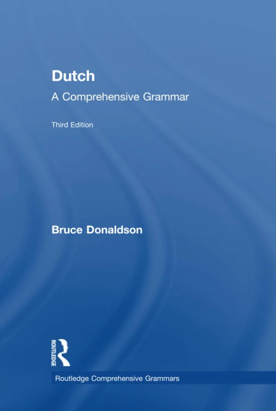 Dutch: A Comprehensive Grammar (Routledge Comprehensive Grammars)