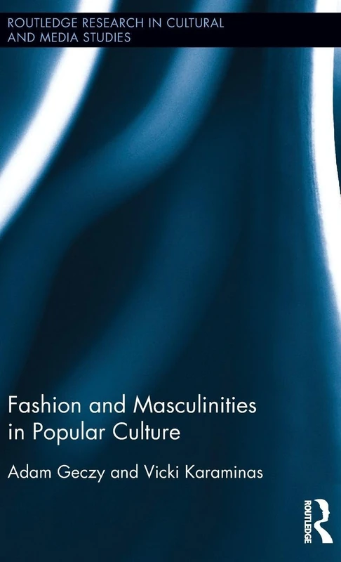 Routledge Fashion and Masculinities in Popular Culture Book