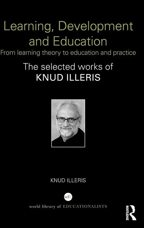 Learning, Development and Education: From learning theory to education and practice (World Library of Educationalists)