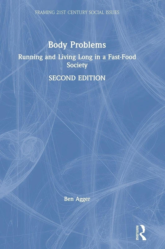 Body Problems: Running and Living Long in a Fast-Food Society (Framing 21st Century Social Issues)