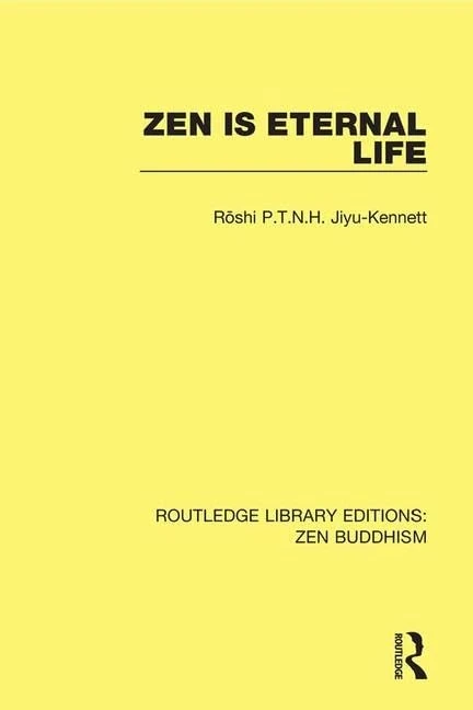 Routledge Zen is Eternal Life - Zen Buddhism Manual