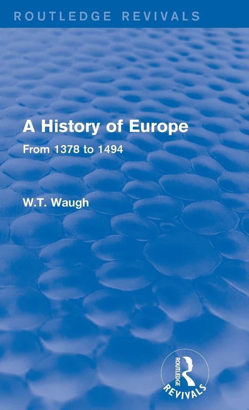 A History of Europe: From 1378 to 1494 (Routledge Revivals)