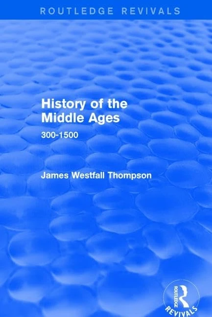 History of the Middle Ages: 300-1500 (Routledge Revivals)
