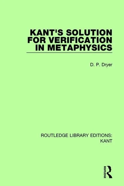 Kant's Solution for Verification in Metaphysics (Routledge Library Editions: Kant)