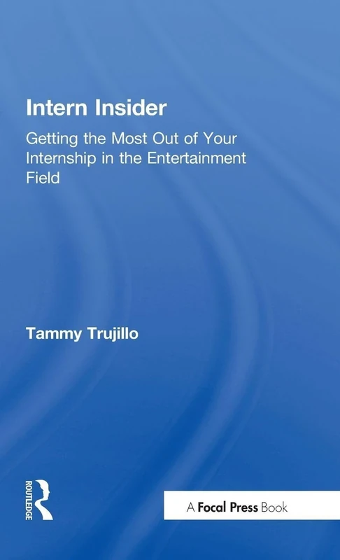 Intern Insider: Getting the Most Out of Your Internship in the Entertainment Field