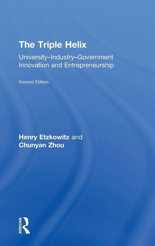 The Triple Helix: University–Industry–Government Innovation and Entrepreneurship