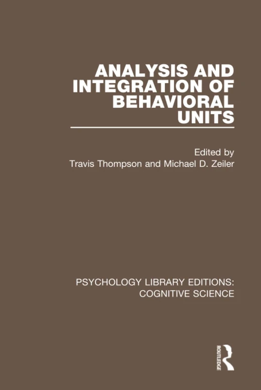 Analysis and Integration of Behavioral Units: 25 (Psychology Library Editions: Cognitive Science)