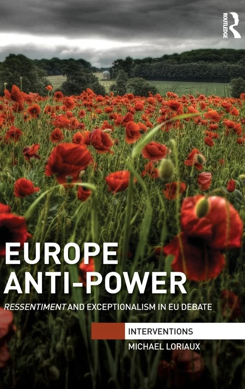 Europe Anti-Power: Ressentiment and Exceptionalism in EU Debate (Interventions)