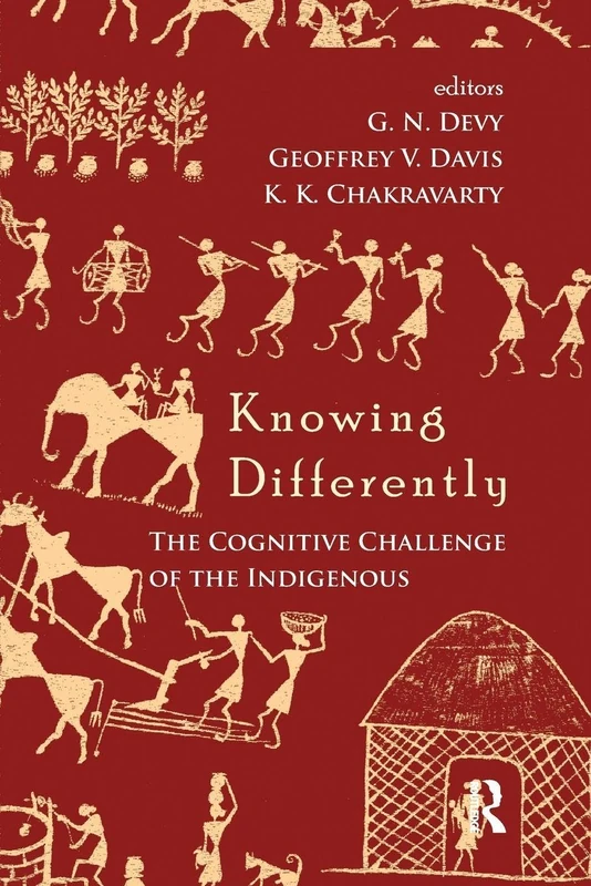 Knowing Differently: The Challenge of the Indigenous