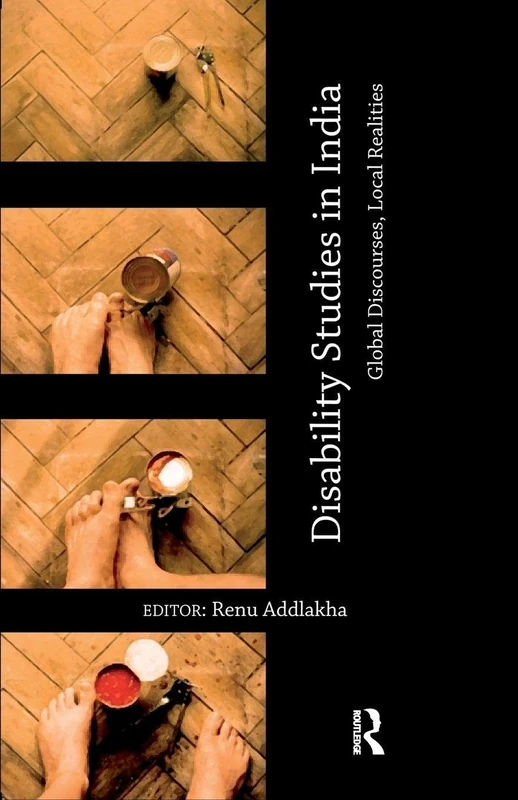 Disability Studies in India: Global Discourses, Local Realities