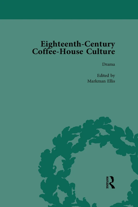 Eighteenth-Century Coffee-House Culture: Vol 3