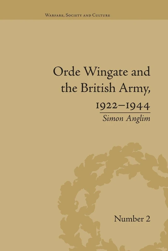 Orde Wingate and the British Army, 1922-1944 (Warfare, Society and Culture) - Image 1