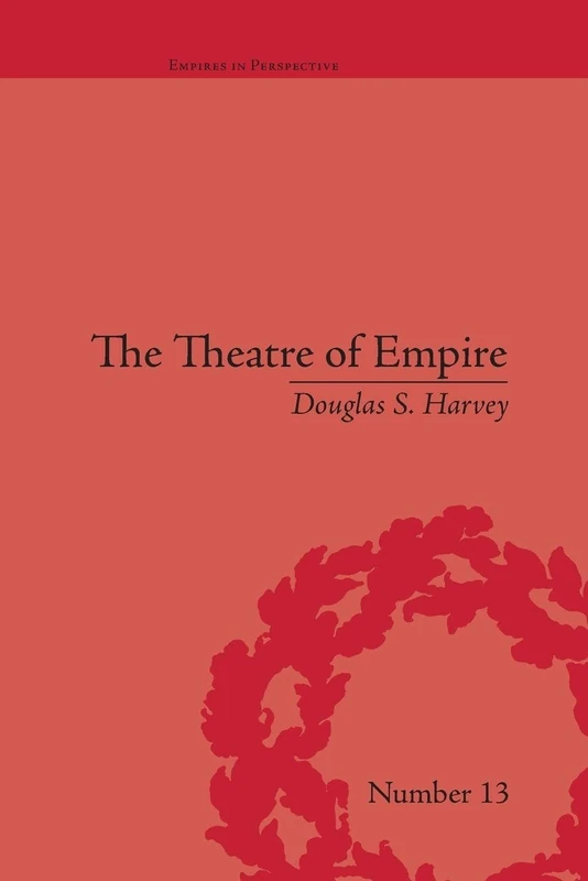 The Theatre of Empire: Frontier Performances in America, 1750–1860 (Empires in Perspective) - Image 1
