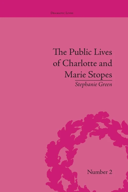 The Public Lives of Charlotte and Marie Stopes (Dramatic Lives) - Image 1