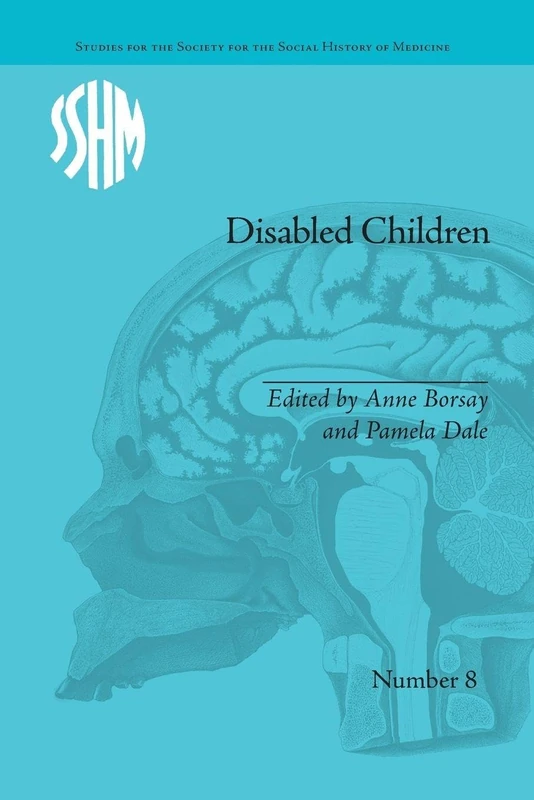 Disabled Children: Contested Caring, 1850–1979 (Studies for the Society for the Social History of Medicine)