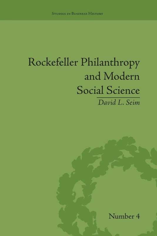 Rockefeller Philanthropy and Modern Social Science (Studies in Business History) - Image 1