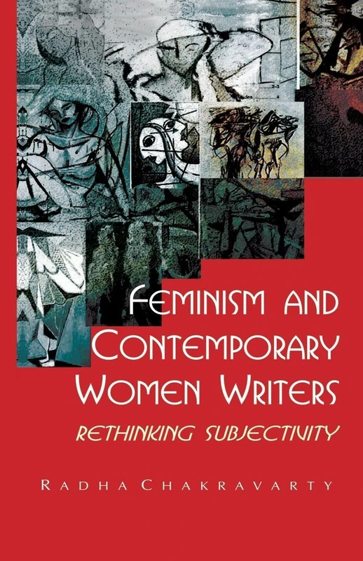 Feminism and Contemporary Women Writers: Rethinking Subjectivity