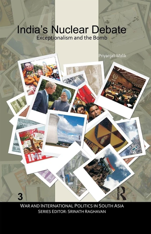 India's Nuclear Debate: Exceptionalism and the Bomb (War and International Politics in South Asia)