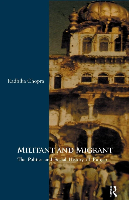 Militant and Migrant: The Politics and Social History of Punjab