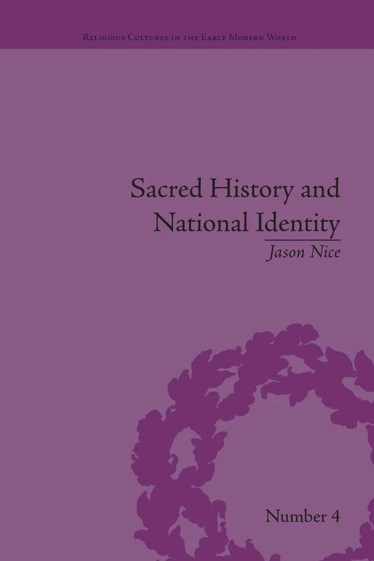 Sacred History and National Identity: Comparisons Between Early Modern Wales and Brittany (Religious Cultures in the Early Modern World)