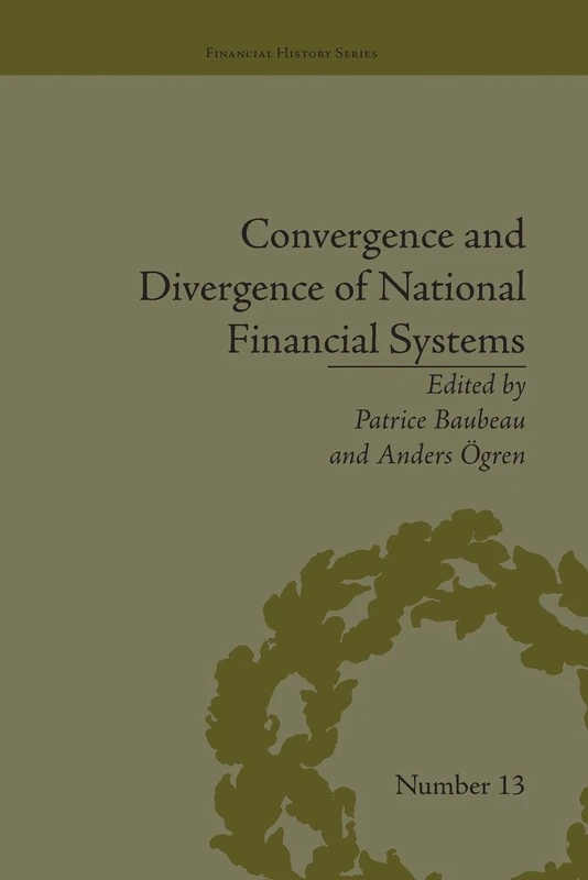 Convergence and Divergence of National Financial Systems: Evidence from the Gold Standards, 1871-1971 (Financial History)
