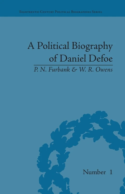 A Political Biography of Daniel Defoe (Eighteenth-Century Political Biographies)