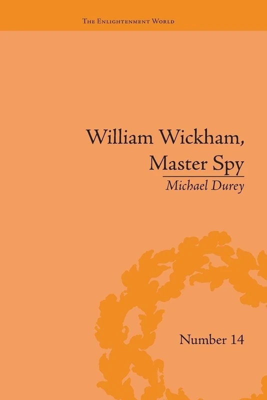 William Wickham, Master Spy: The Secret War Against the French Revolution (The Enlightenment World) - Image 1
