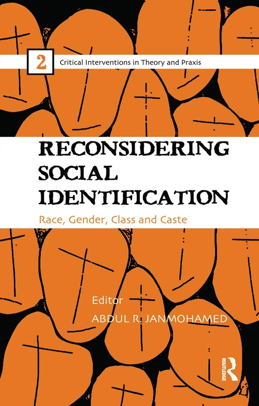 Reconsidering Social Identification: Race, Gender, Class and Caste (Critical Interventions in Theory and Praxis)
