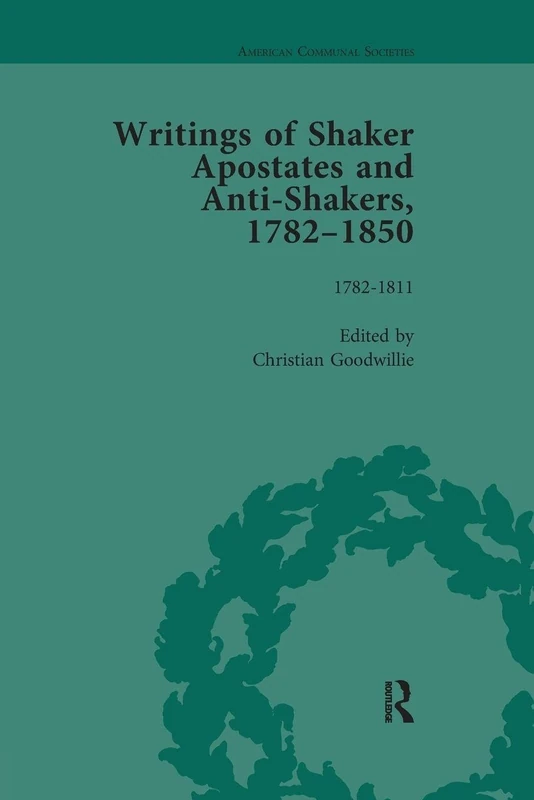 Writings of Shaker Apostates and Anti-Shakers, 1782-1850