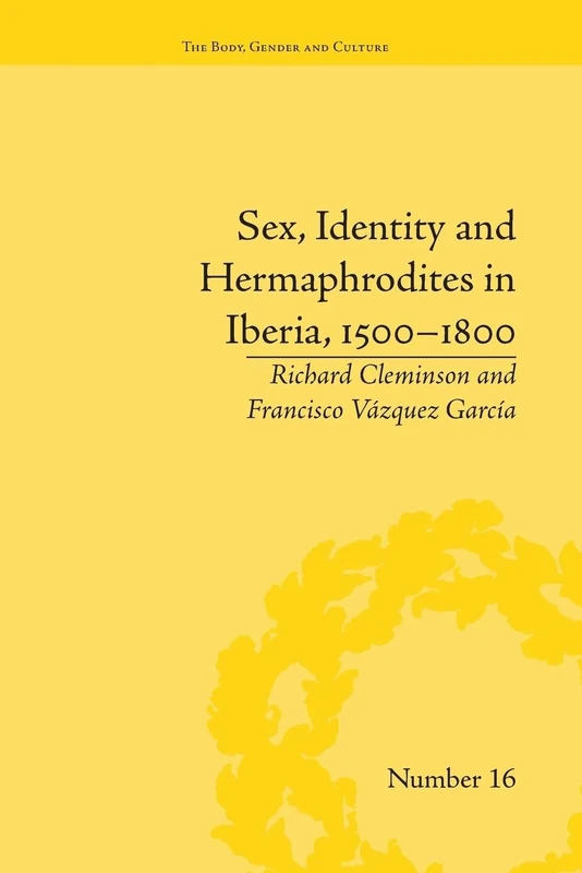 Sex, Identity and Hermaphrodites in Iberia, 1500-1800 ("The Body, Gender and Culture") - Image 1