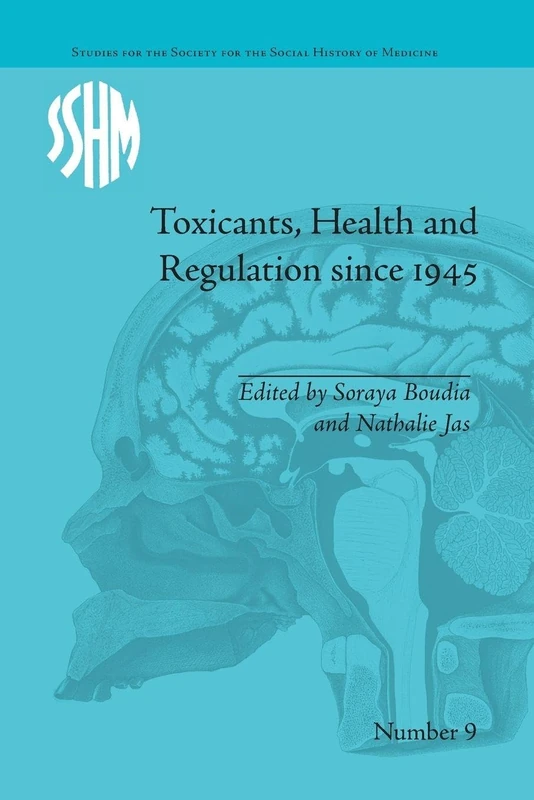 Toxicants, Health and Regulation since 1945 (Studies for the Society for the Social History of Medicine)