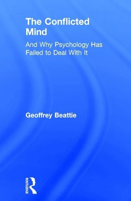 The Conflicted Mind: And Why Psychology Has Failed to Deal With It