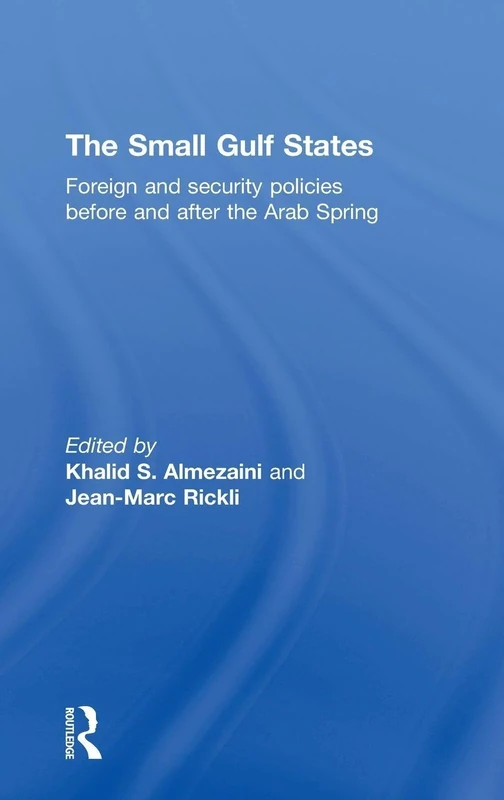 Routledge - The Small Gulf States Foreign and Security Policies
