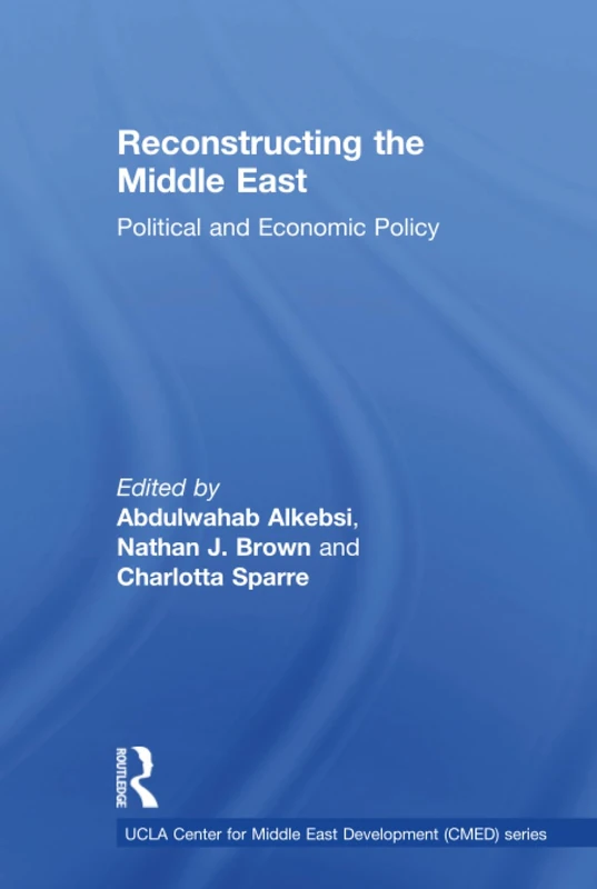 Routledge Reconstructing the Middle East - CMED Policy Book