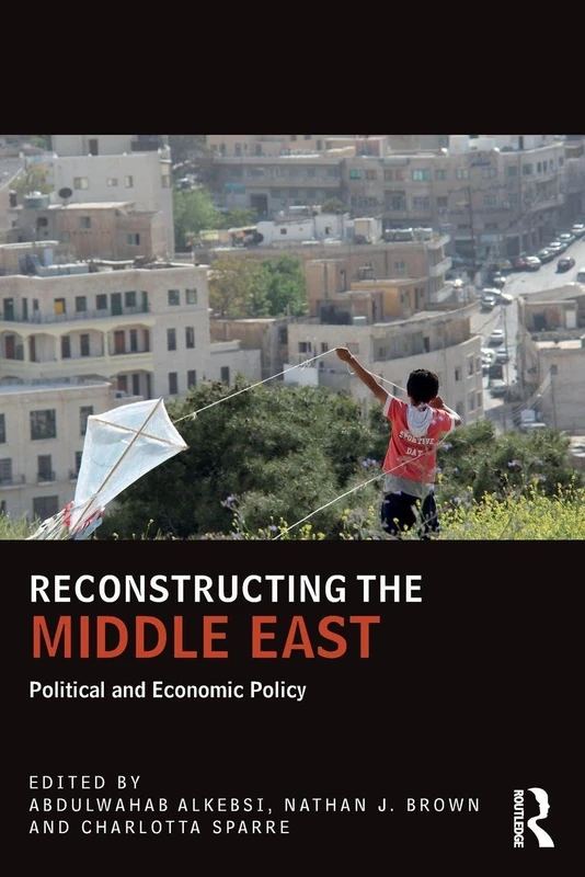 Reconstructing the Middle East: Political and Economic Policy (UCLA Center for Middle East Development CMED)